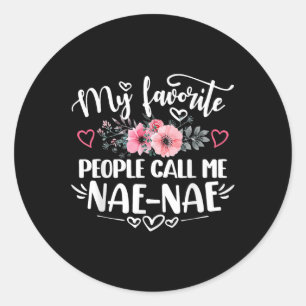 Sticker Rond Mes Gens Favoris M'Appelent Nae-nae Funny Mothers