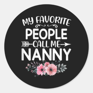 Sticker Rond Mes Gens Favoris M'Appelent Nanny Fun Rose Floral