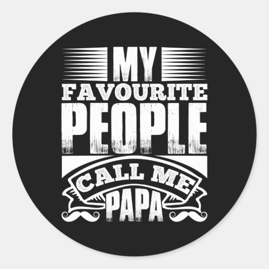 Sticker Rond Mes Gens Favoris M'Appelent Papa (Devant)