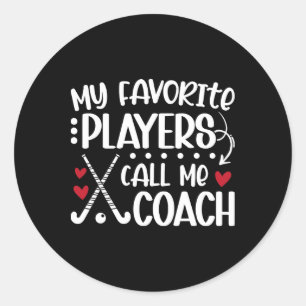 Sticker Rond Mes Joueurs Favoris M'appellent Coach Field Hockey