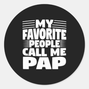 Sticker Rond Mes personnes préférées m'appellent Pap Cadeau drô