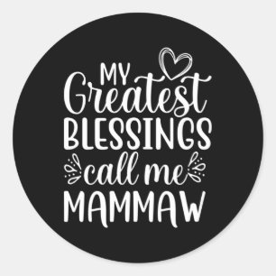 Sticker Rond Mes plus grandes bénédictions m'appellent Mammaw g
