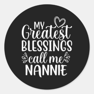 Sticker Rond Mes plus grandes bénédictions m'appellent Nannie g