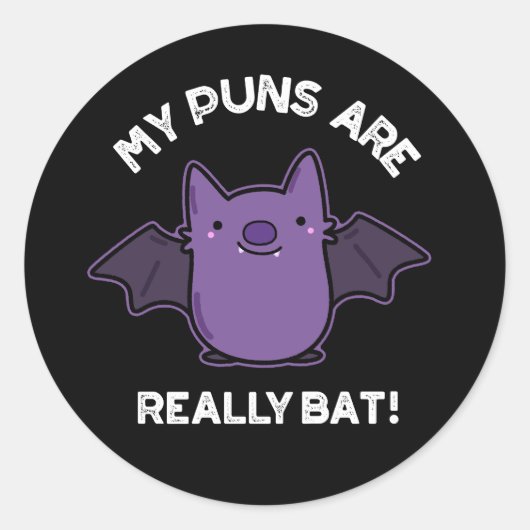Sticker Rond Mes Puns Sont Vraiment Bat Drôle Animal Pun Dark B (Devant)