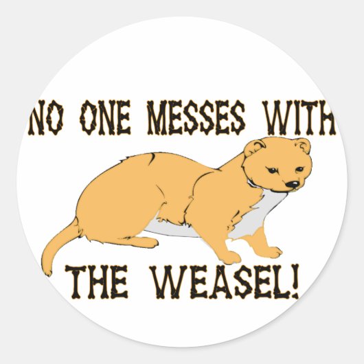 Sticker Rond Mess With the Weasel (Devant)