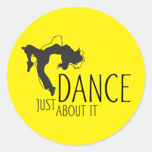 Sticker Rond Message amusant - Juste Danser À Ce Sujet 1