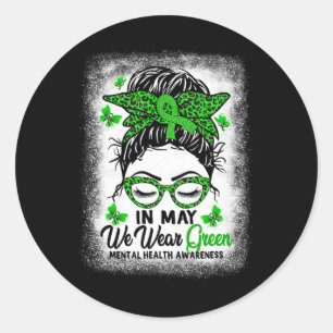 Sticker Rond Messy Bun En Mai Nous Portons Vert Mental Health A