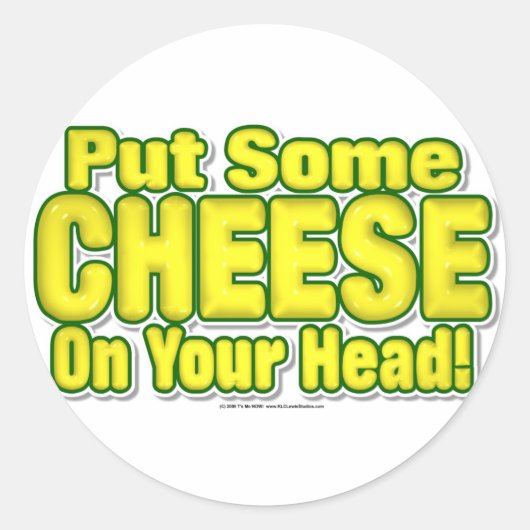 Sticker Rond Mettez Du FROMAGE Sur La Tête ! (Devant)