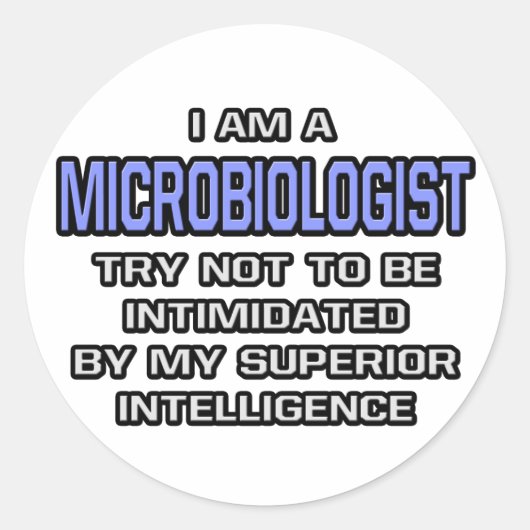 Sticker Rond Microbiologiste plaisanter ... Intelligence supéri (Devant)