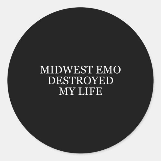 Sticker Rond Midwest Emo Destroyed My Life Funny Emo Quote  (Devant)