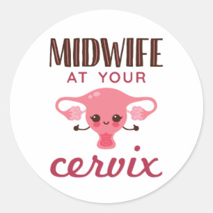 Sticker Rond Midwoman à votre Cervix Midwives Midwifery