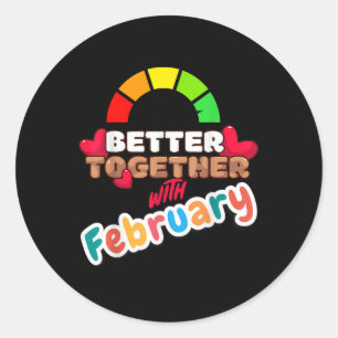 Sticker Rond Mieux ensemble avec février drôle attractif nouvea
