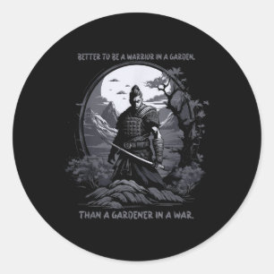 Sticker Rond Mieux Vaut Être Un Guerrier Dans Un Jardin Qu'Un G