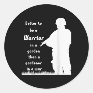 Sticker Rond Mieux Vaut Être Un Guerrier Dans Un Jardin Qu'Un G