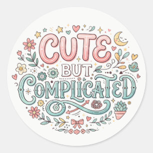 Sticker Rond Mignon mais Complicated Citation Drôle