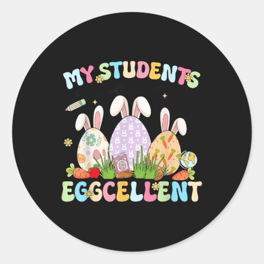 Sticker Rond Mignonne Mes Étudiants Sont Eggcellant Enseignant (Devant)