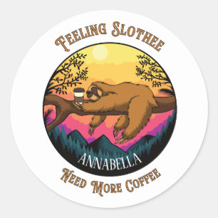 Sticker Rond Mignonne Sloth - Feeling Slothee Besoin de plus de
