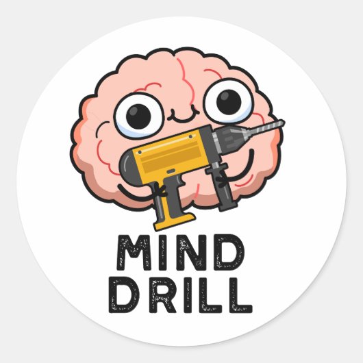 Sticker Rond Mind Drill Funny Brain Tool Pun (Devant)