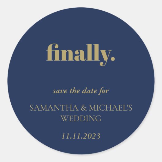 Sticker Rond Minimal Clean Gold Navy Script Finally Save Date (Devant)