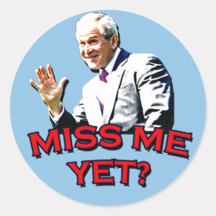 Sticker Rond Mlle Me Yet ? T-shirt de George W Bush