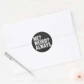 Sticker Rond Moi? Bizarre ? Toujours. Introvertir des paroles d (Enveloppe)