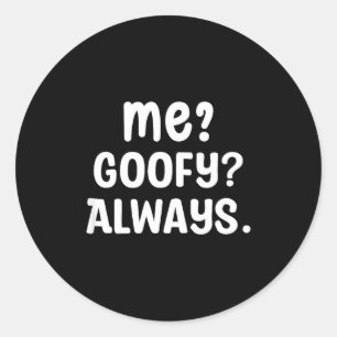 Sticker Rond Moi Drôle_ _ Toujours. Humour Hilarant Drôle Citat