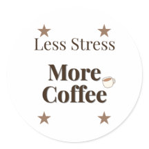 Moins de Stress Plus de Café | Design pour Amoureu