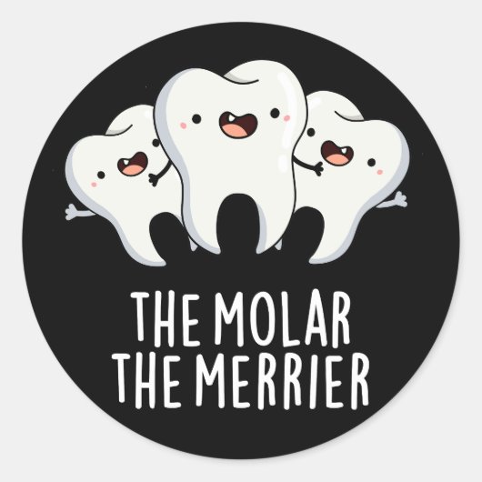 Sticker Rond Molar Le Merrier Funny Dental Pun Dark BG (Devant)