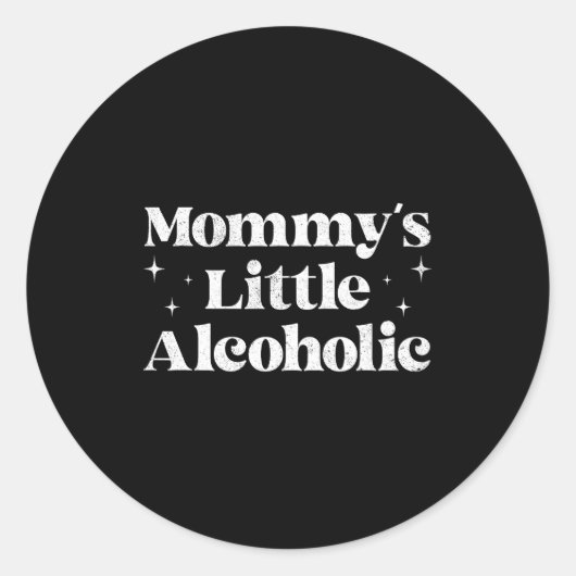 Sticker Rond Mommy's Little Alcoholic Funny Drunk Mom Life Alco (Devant)