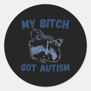 Sticker Rond Mon Autisme Compris Drôle Dire Mème