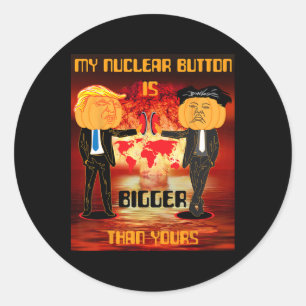 Sticker Rond Mon bouton nucléaire est plus gros que le vôtre Tr