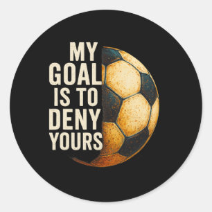 Sticker Rond Mon but est de nier le tien Gardien de but de foot