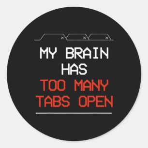 Sticker Rond Mon Cerveau A Trop D'Onglets Ouverts
