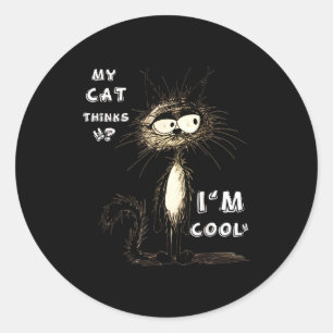 Sticker Rond Mon chat pense que je suis cool Cadeau drôle pour 