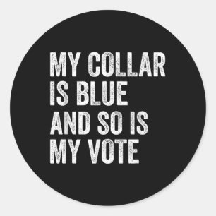 Sticker Rond Mon Col Est Bleu, Tout Comme Mon Vote Démocrate