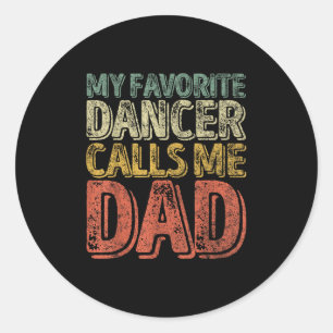 Sticker Rond Mon danseur préféré m'appelle papa T-shirt drôle d
