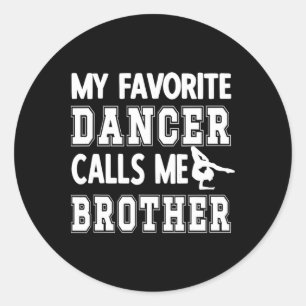 Sticker Rond Mon Danseuse Favorite M'Appelle Frère Danse Bro