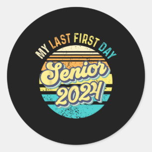Sticker Rond Mon Dernier premier jour Senior 2024 Class 2024 Re