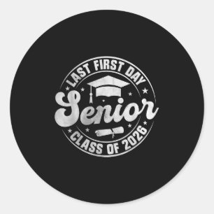 Sticker Rond Mon Dernier Premier Jour Senior 2026 Cl De 2026 Re