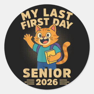Sticker Rond Mon Dernier Premier Jour Senior 2026 Drôle Chat Re