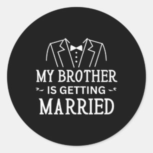 Sticker Rond Mon frère se marie Le Mariage de frère Ce