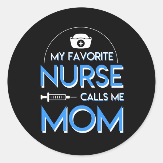 Sticker Rond Mon Infirmière Préférée M'Appelle Maman Infirmière (Devant)