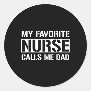 Sticker Rond Mon infirmière préférée m'appelle papa mignon père