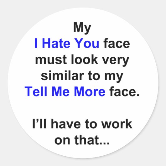 Sticker Rond Mon "Je Vous Déteste Face"... (Devant)