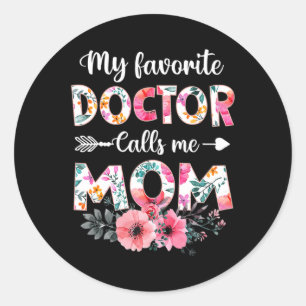 Sticker Rond Mon Médecin Favori M'Appelle Maman Chemise Médecin