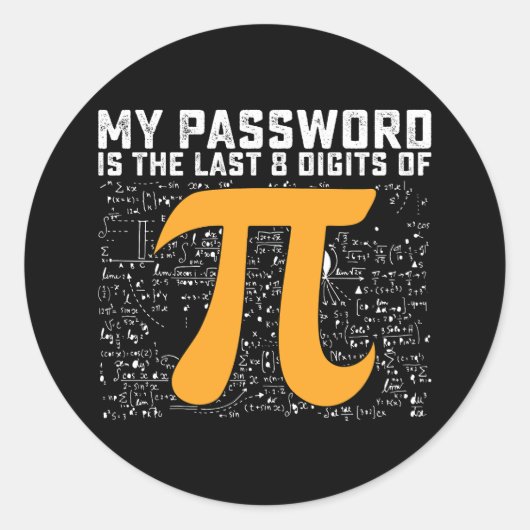 Sticker Rond Mon Mot De Passe Est Le Dernier 8 Chiffres De Pi D (Devant)