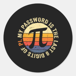 Sticker Rond Mon Mot Est Le Dernier 8 Chiffres De Pi Math Lover