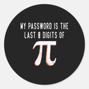 Sticker Rond Mon Mot Est Le Dernier 8 Chiffres De Pi Math Pi Da
