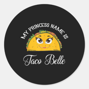 Sticker Rond Mon Nom Princesse Est Taco Belle - Funny Pun Cinco