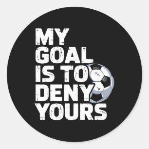 Sticker Rond Mon objectif est de nier le vôtre Soccer _1